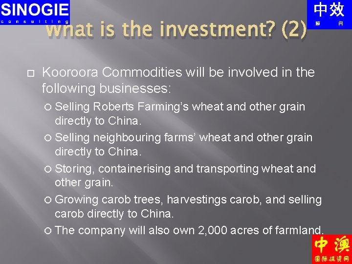 What is the investment? (2) Kooroora Commodities will be involved in the following businesses: