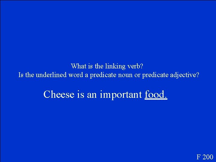 What is the linking verb? Is the underlined word a predicate noun or predicate