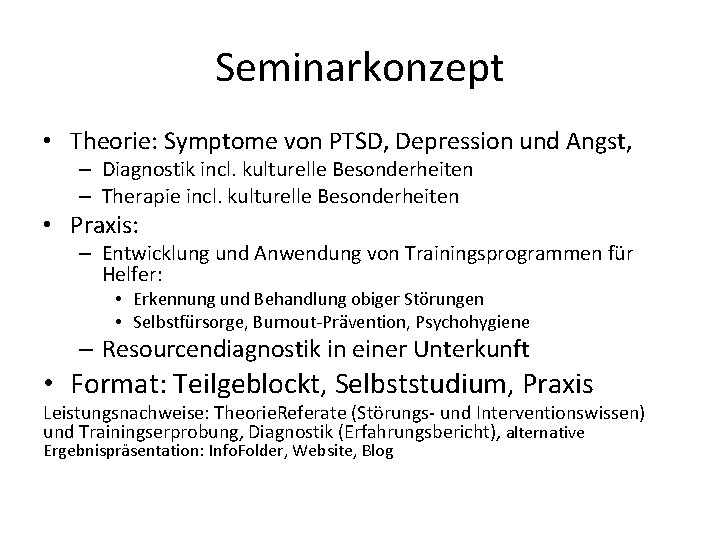 Seminarkonzept • Theorie: Symptome von PTSD, Depression und Angst, – Diagnostik incl. kulturelle Besonderheiten