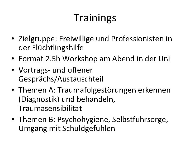 Trainings • Zielgruppe: Freiwillige und Professionisten in der Flüchtlingshilfe • Format 2. 5 h