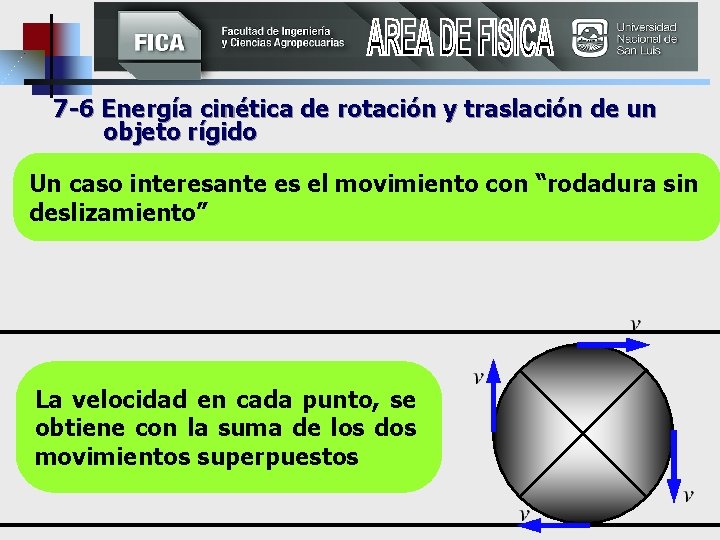 7 -6 Energía cinética de rotación y traslación de un objeto rígido Un caso