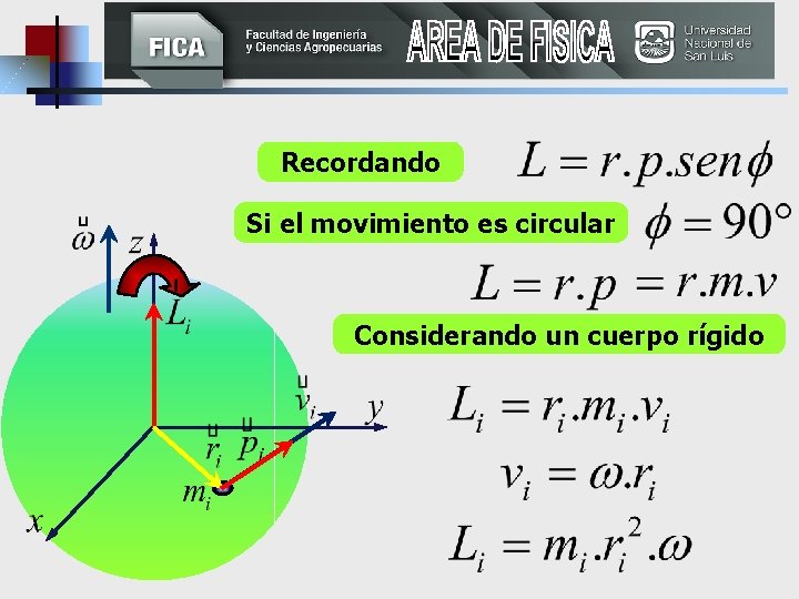 Recordando Si el movimiento es circular Considerando un cuerpo rígido 