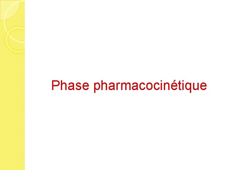Phase pharmacocinétique 