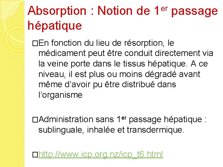 Absorption : Notion de 1 er passage hépatique �En fonction du lieu de résorption,