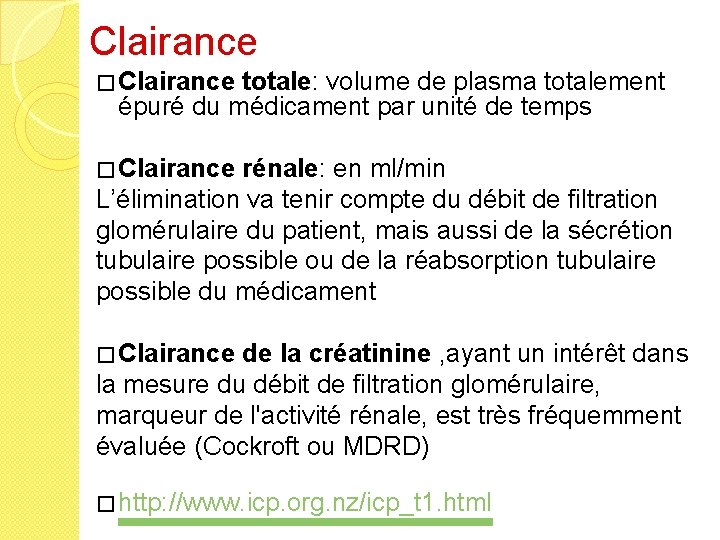 Clairance � Clairance totale: volume de plasma totalement épuré du médicament par unité de