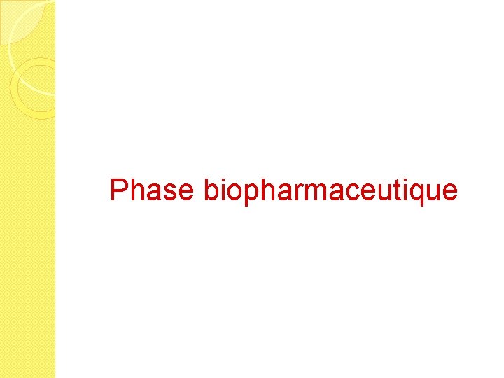 Phase biopharmaceutique 