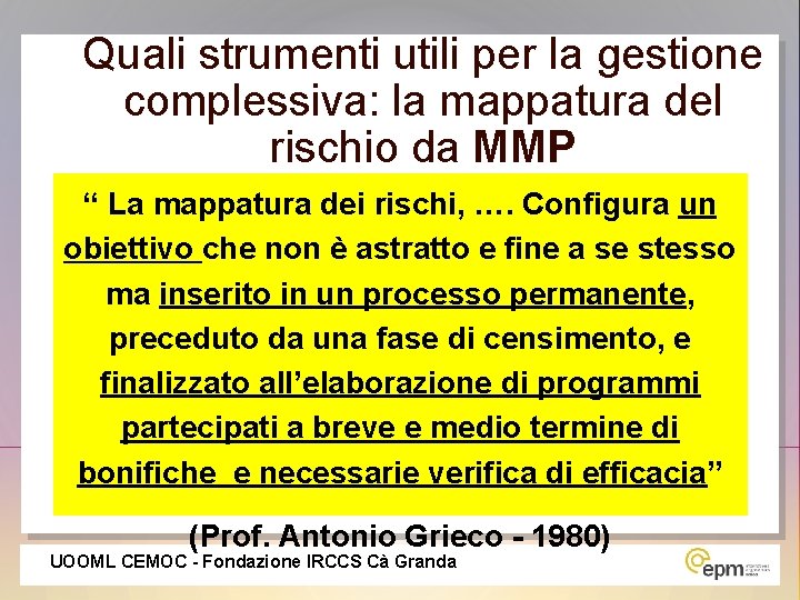 Quali strumenti utili per la gestione complessiva: la mappatura del rischio da MMP “