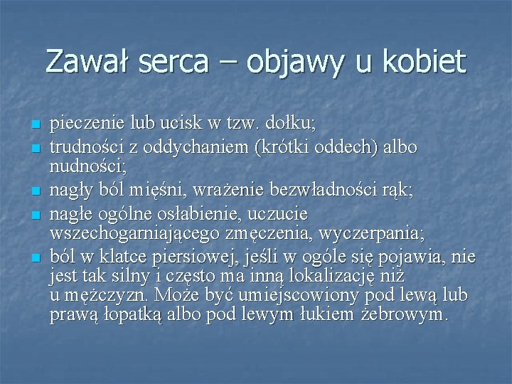 Zawał serca – objawy u kobiet n n n pieczenie lub ucisk w tzw.