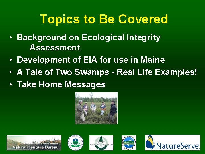 Topics to Be Covered • Background on Ecological Integrity Assessment • Development of EIA