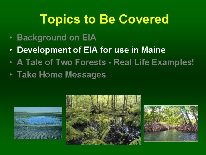 Topics to Be Covered • • Background on EIA Development of EIA for use