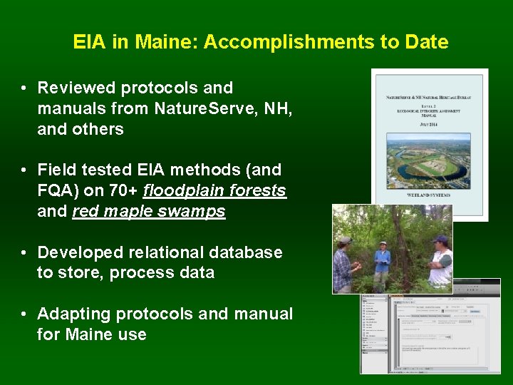 EIA in Maine: Accomplishments to Date • Reviewed protocols and manuals from Nature. Serve,