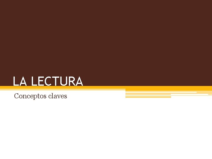 LA LECTURA Conceptos claves 