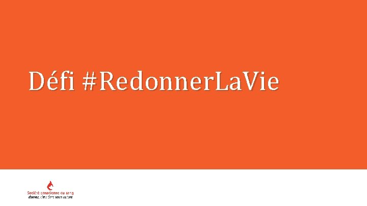 Défi #Redonner. La. Vie 