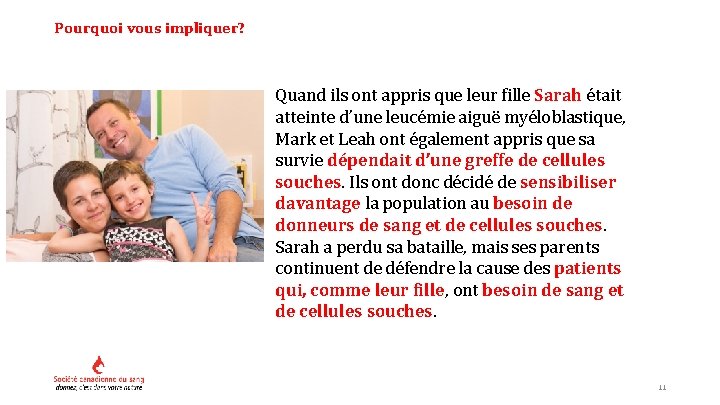 Pourquoi vous impliquer? Quand ils ont appris que leur fille Sarah était atteinte d’une