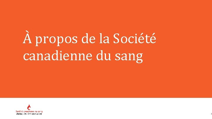 À propos de la Société canadienne du sang 3 