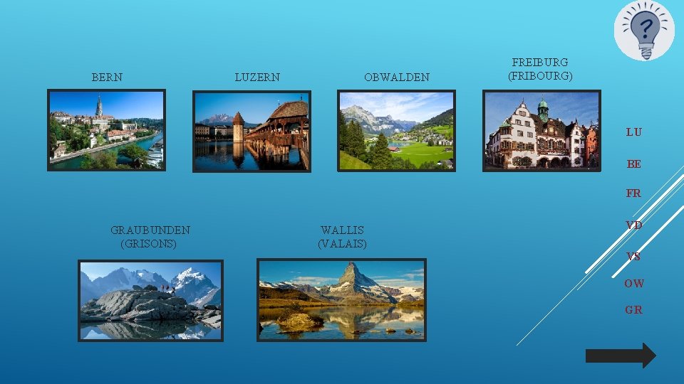 BERN LUZERN OBWALDEN FREIBURG (FRIBOURG) LU BE FR GRAUBUNDEN (GRISONS) WALLIS (VALAIS) VD VS