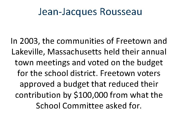 Jean-Jacques Rousseau In 2003, the communities of Freetown and Lakeville, Massachusetts held their annual