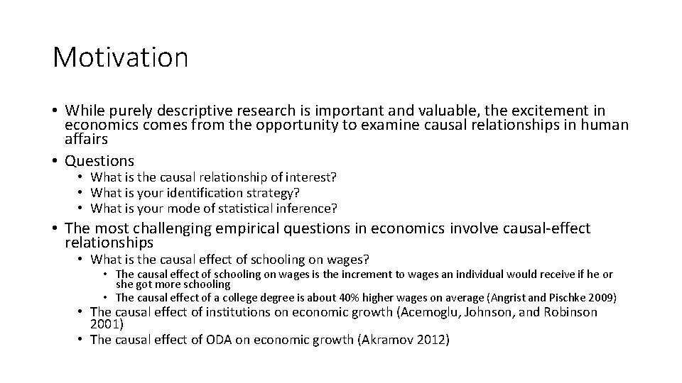 Motivation • While purely descriptive research is important and valuable, the excitement in economics