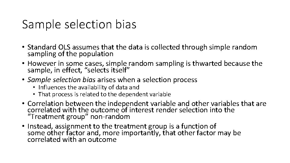 Sample selection bias • Standard OLS assumes that the data is collected through simple