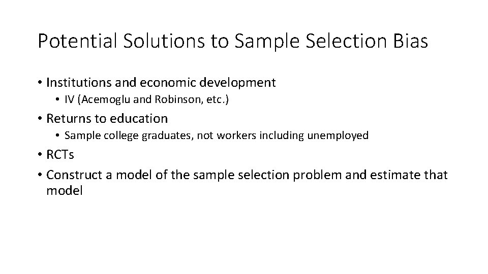 Potential Solutions to Sample Selection Bias • Institutions and economic development • IV (Acemoglu