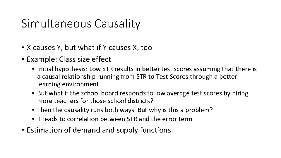 Simultaneous Causality • X causes Y, but what if Y causes X, too •