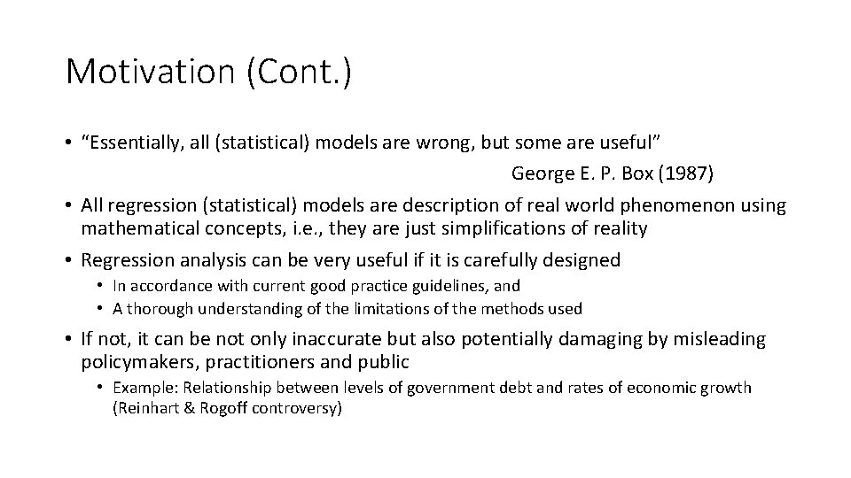 Motivation (Cont. ) • “Essentially, all (statistical) models are wrong, but some are useful”