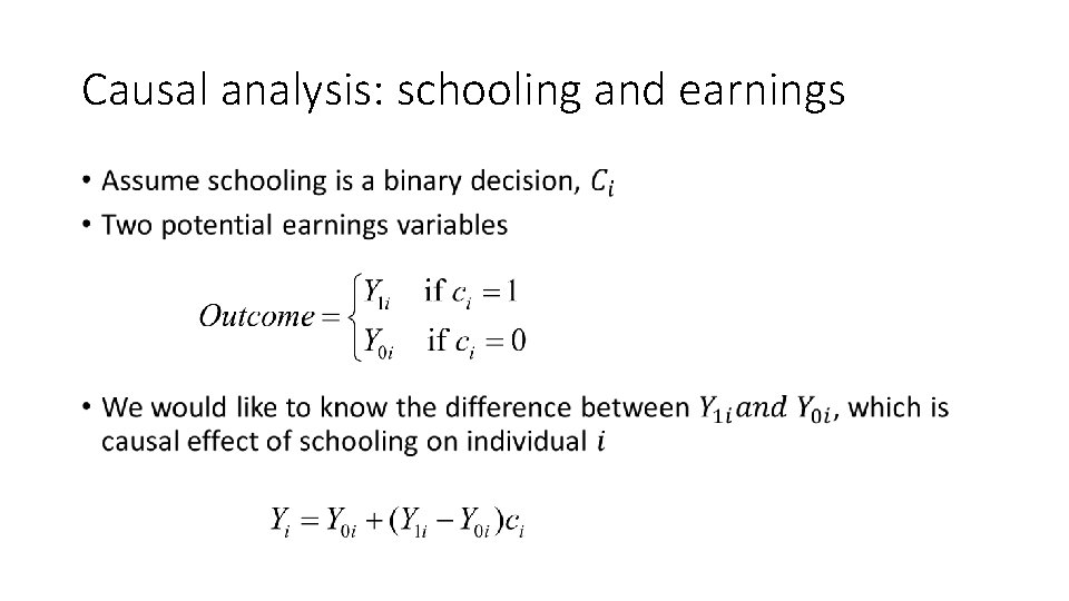 Causal analysis: schooling and earnings • 