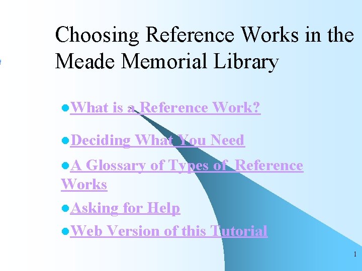 Choosing Reference Works in the Meade Memorial Library