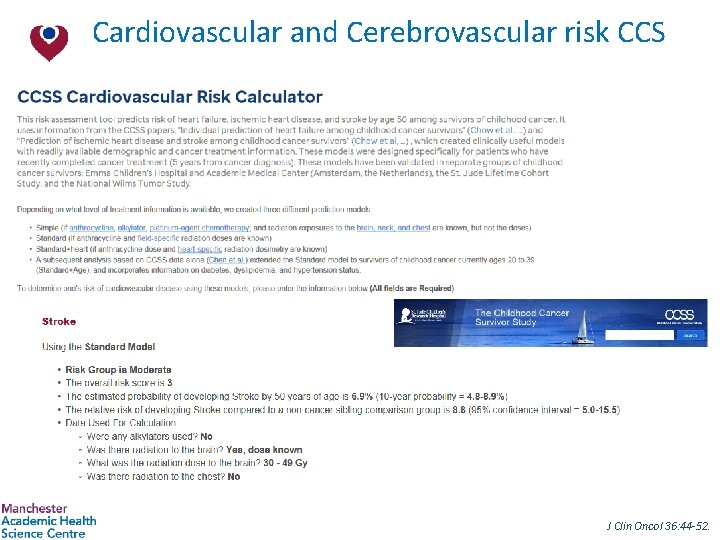 Cardiovascular and Cerebrovascular risk CCS J Clin Oncol 36: 44 -52. 