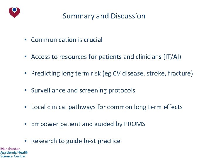 Summary and Discussion • Communication is crucial • Access to resources for patients and