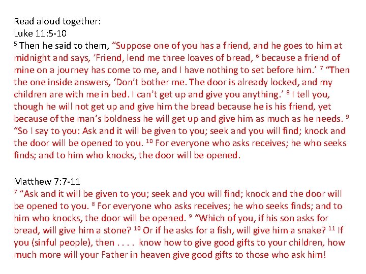 Read aloud together: Luke 11: 5 -10 5 Then he said to them, “Suppose