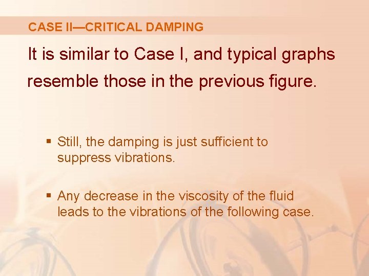 CASE II—CRITICAL DAMPING It is similar to Case I, and typical graphs resemble those