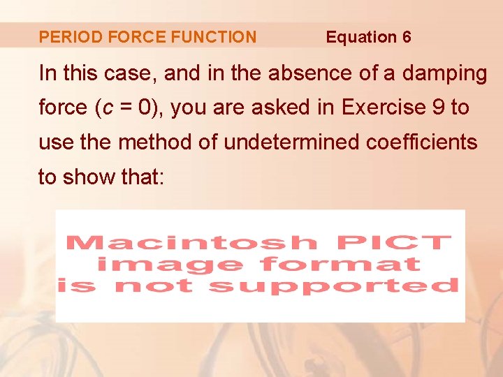 PERIOD FORCE FUNCTION Equation 6 In this case, and in the absence of a