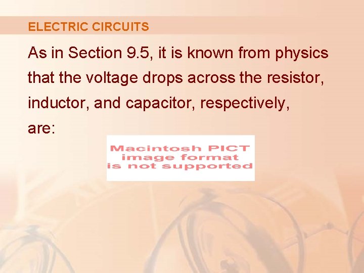 ELECTRIC CIRCUITS As in Section 9. 5, it is known from physics that the