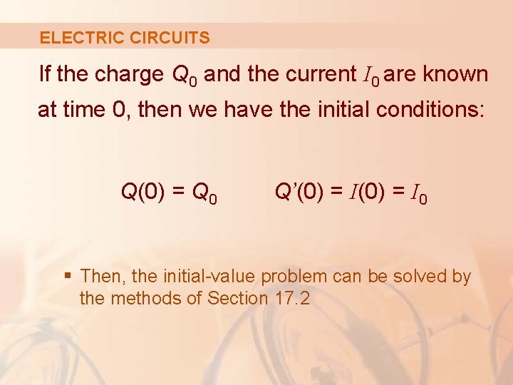 ELECTRIC CIRCUITS If the charge Q 0 and the current I 0 are known