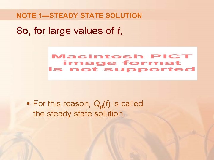 NOTE 1—STEADY STATE SOLUTION So, for large values of t, § For this reason,