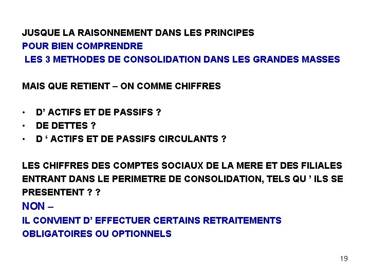 JUSQUE LA RAISONNEMENT DANS LES PRINCIPES POUR BIEN COMPRENDRE LES 3 METHODES DE CONSOLIDATION