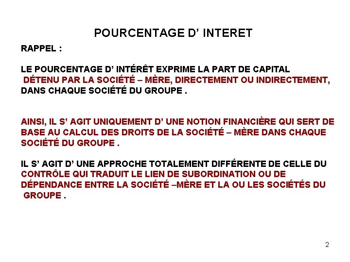 POURCENTAGE D’ INTERET RAPPEL : LE POURCENTAGE D’ INTÉRÊT EXPRIME LA PART DE CAPITAL