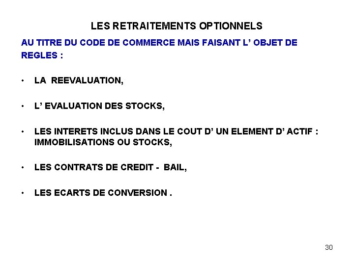 LES RETRAITEMENTS OPTIONNELS AU TITRE DU CODE DE COMMERCE MAIS FAISANT L’ OBJET DE