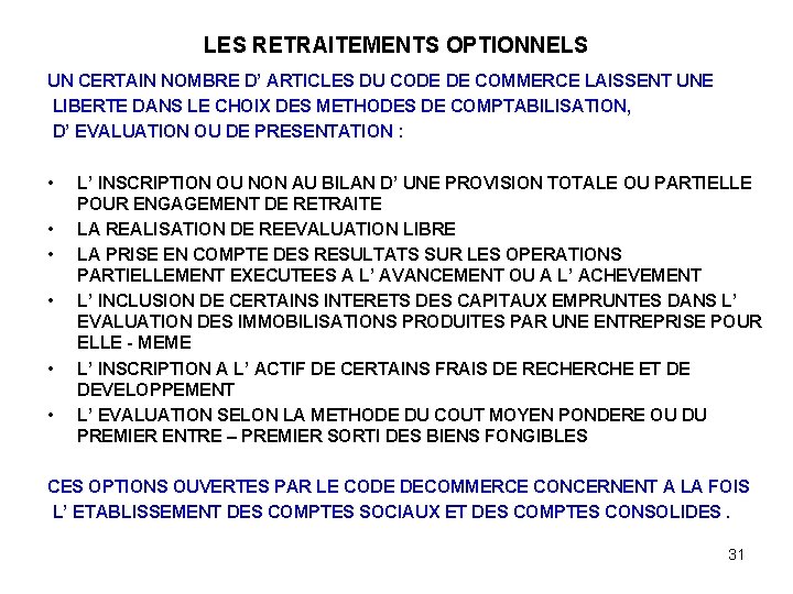 LES RETRAITEMENTS OPTIONNELS UN CERTAIN NOMBRE D’ ARTICLES DU CODE DE COMMERCE LAISSENT UNE