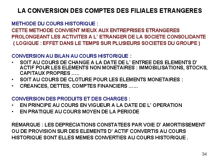 LA CONVERSION DES COMPTES DES FILIALES ETRANGERES METHODE DU COURS HISTORIQUE : CETTE METHODE