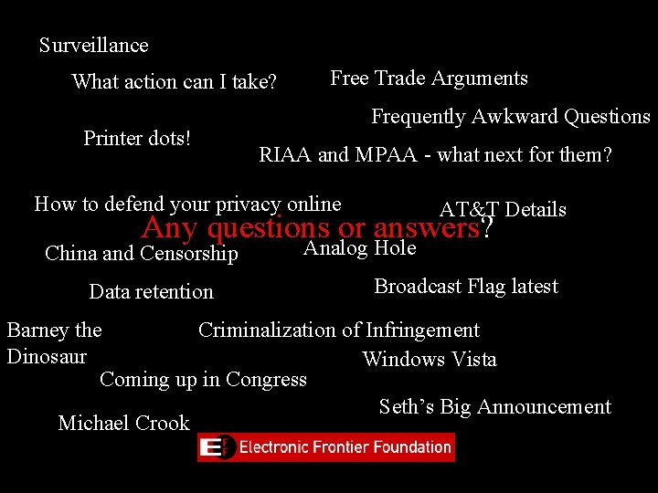 Surveillance What action can I take? Printer dots! Free Trade Arguments Frequently Awkward Questions