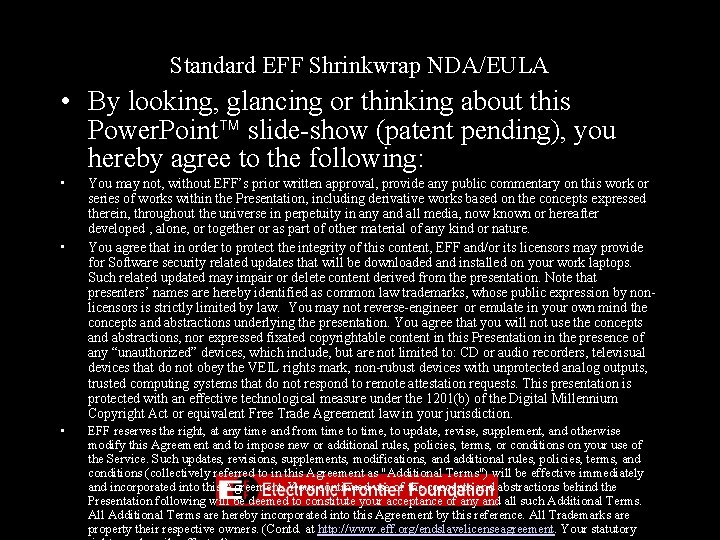 Standard EFF Shrinkwrap NDA/EULA • By looking, glancing or thinking about this Power. Point