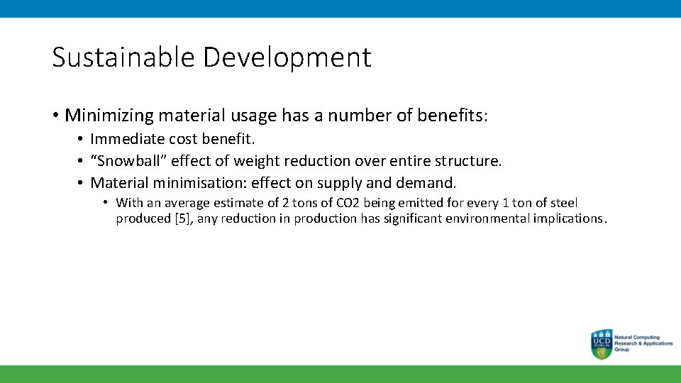 Sustainable Development • Minimizing material usage has a number of benefits: • Immediate cost