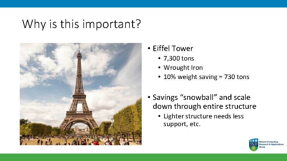 Why is this important? • Eiffel Tower • 7, 300 tons • Wrought Iron