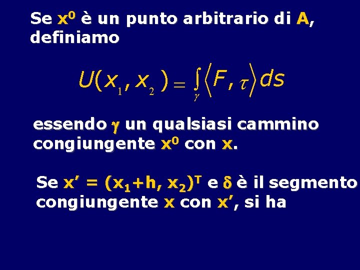 Se x 0 è un punto arbitrario di A, definiamo U(x 1, x 2