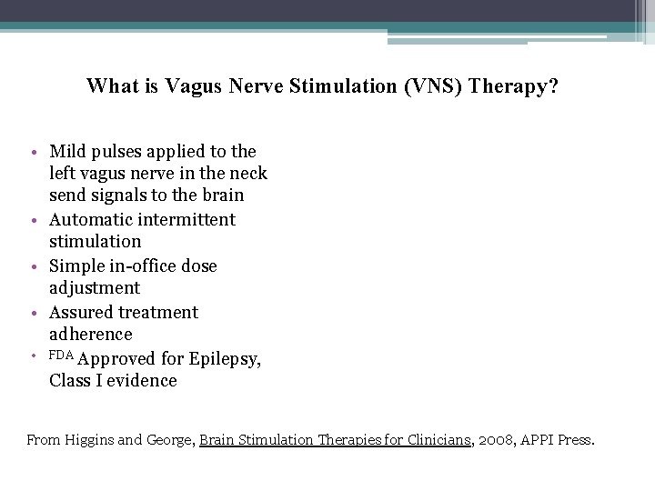 What is Vagus Nerve Stimulation (VNS) Therapy? • Mild pulses applied to the left