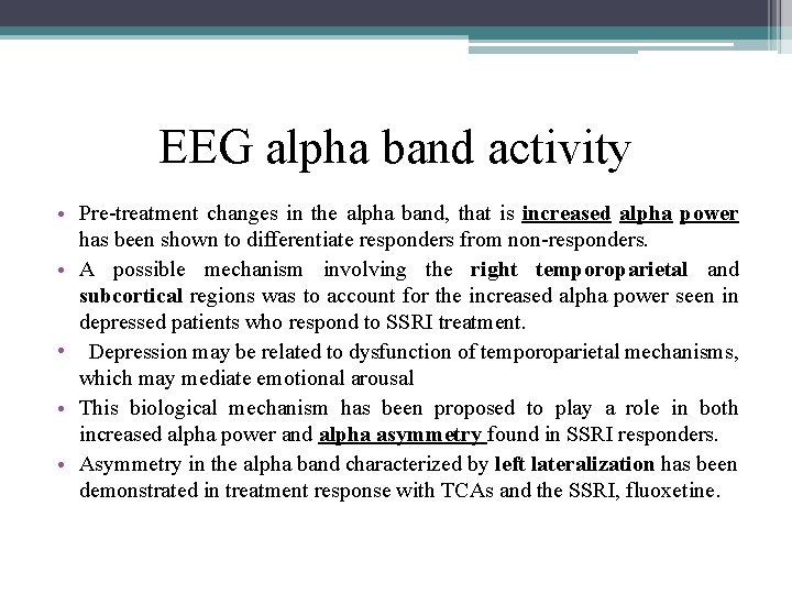 EEG alpha band activity • Pre-treatment changes in the alpha band, that is increased