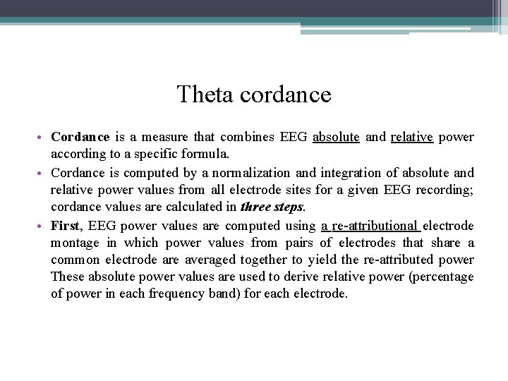 Theta cordance • Cordance is a measure that combines EEG absolute and relative power