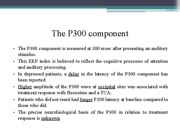 The P 300 component • The P 300 component is measured at 300 msec